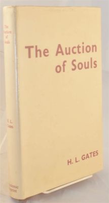 The Auction of Souls!  A captivating story of ambition and greed set against the backdrop of 1910s society! 